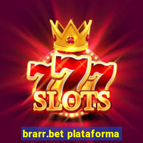 brarr.bet plataforma